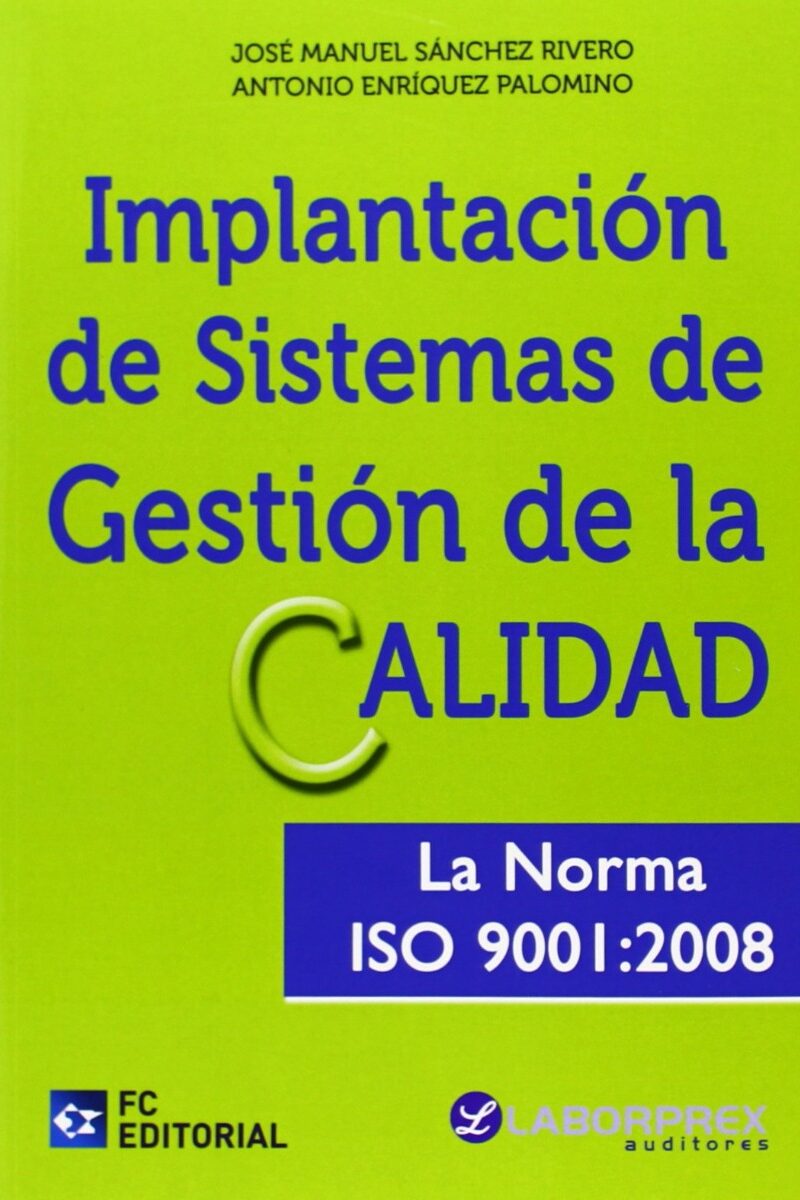 Implantación de Sistemas de Gestión de la Calidad La Norma ISO 9001:2008-0