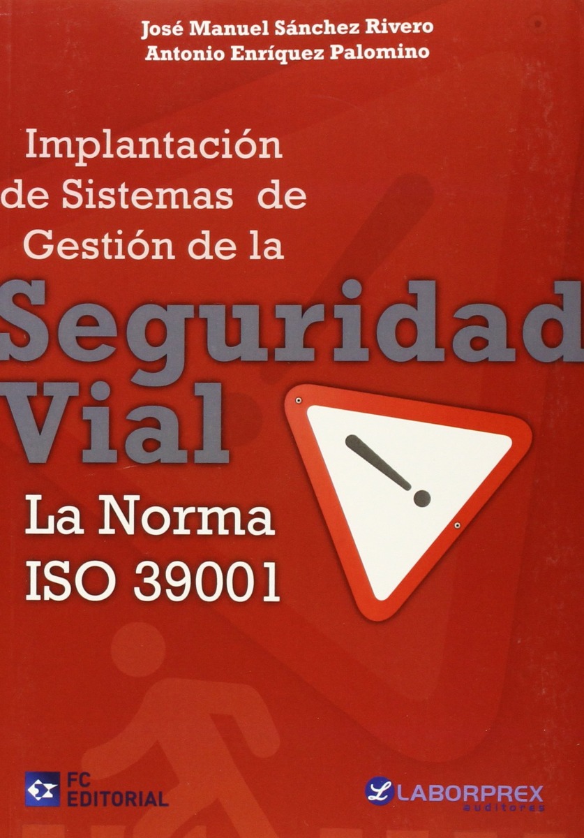 Implantación de Sistemas de Gestión de la Seguridad Vial. La Norma ISO 39001-0