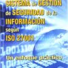 Implantación de un Sistema de Gestión de la Seguridad de la Información según ISO 27001. Un Enfoque Práctico.-0