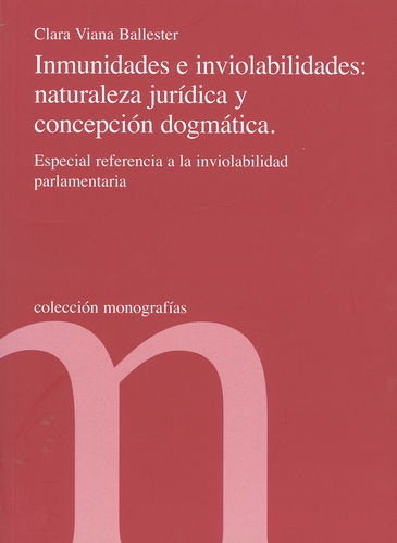 Inmunidades e Inviolabilidades: Naturaleza Jurídica y Concepción Dogmática. Especial Referencia a la Inviolabilidad Parlamentaria-0