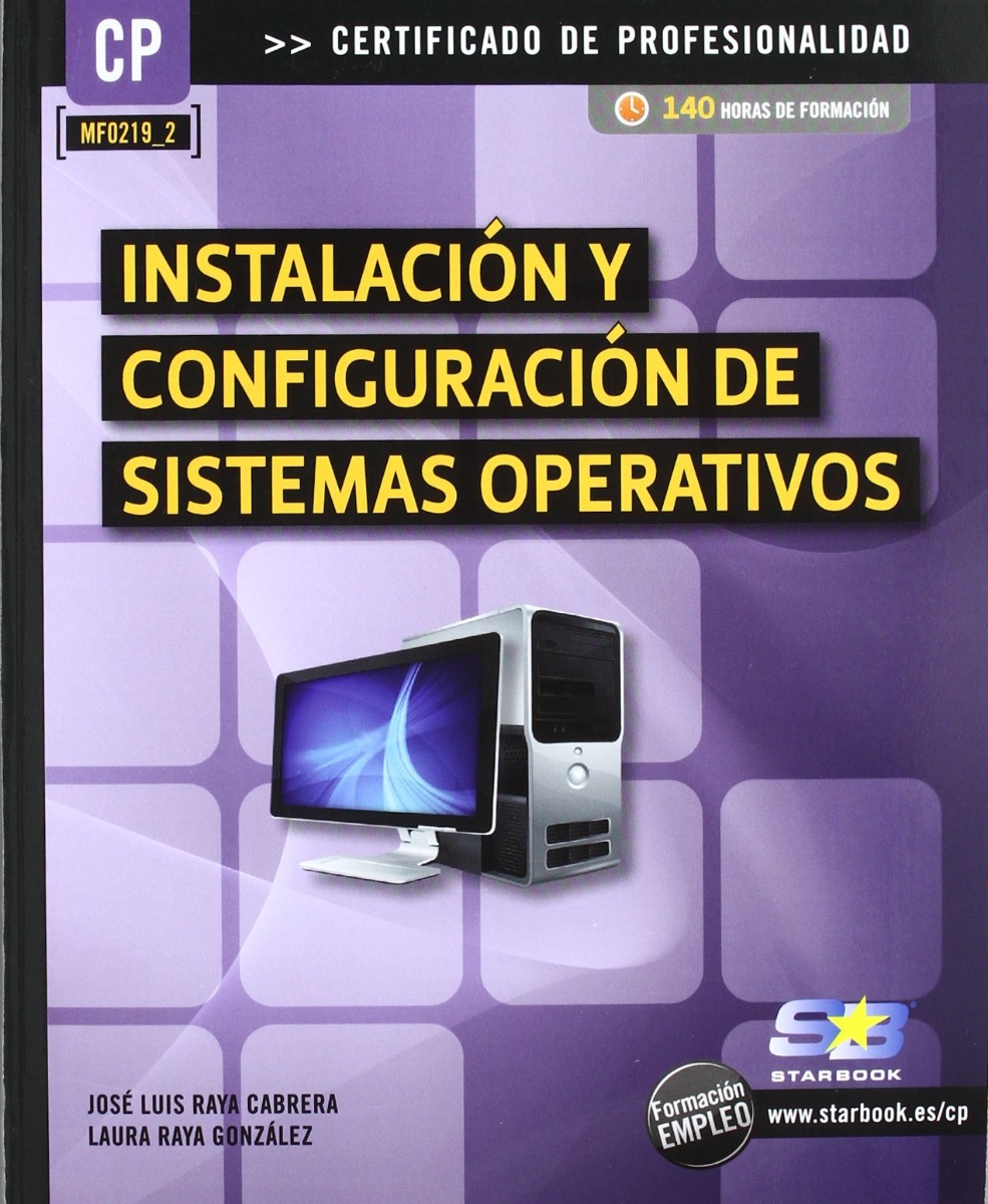 Instalación y Configuración de Sistemas Operativos. MF0219-2 -0