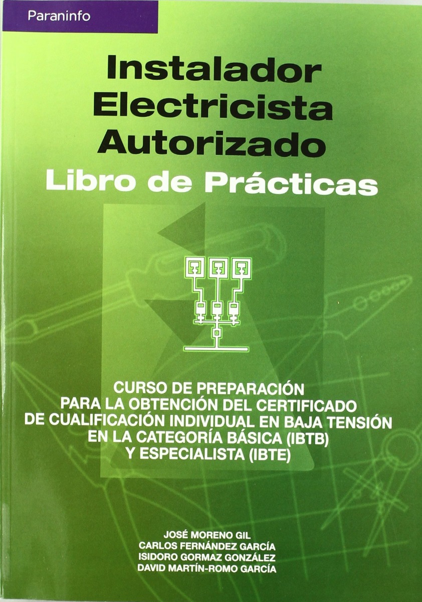 Instalador Electricista Autorizado. Libro de Prácticas. Curso de preparación para la obtención del certificado de cualificación individual...-0