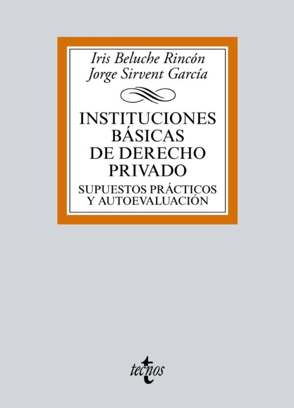 Instituciones Básicas de Derecho Privado. Supuestos Prácticos y Autoevaluación-0