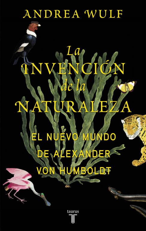 La invención de la naturaleza El Nuevo Mundo de Alexander von Humboldt-0