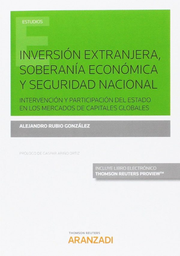 Inversión Extranjera, Soberanía Económica y Seguridad. Nacional. Intervención y Participación del Estado en los Mercados de Capitales Globales-0