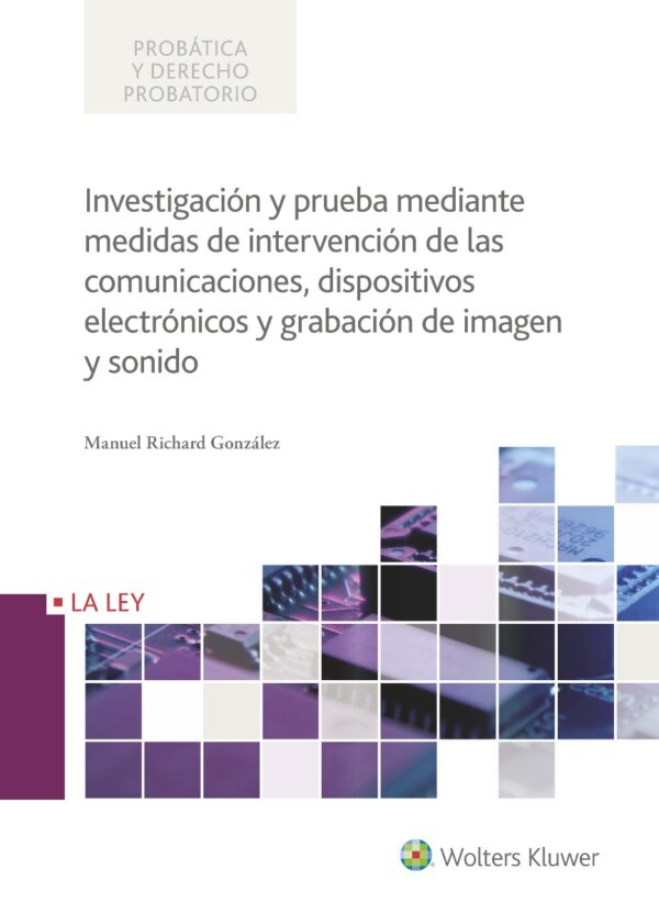 Investigación y Prueba mediante Medidas de Intervención de las Comunicaciones, Dispositivos Electrónicos y Grabación de Imagen y Sonido-0