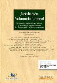 Jurisdicción Voluntaria Notarial. Estudio Práctico de los Nuevos Expedientes en la Ley de la Jurisdicción Voluntaria, Ley Hipotecaria-0