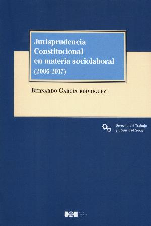 Jurisprudencia Constitucional en Materia Sociolaboral (2006- 2017)-0