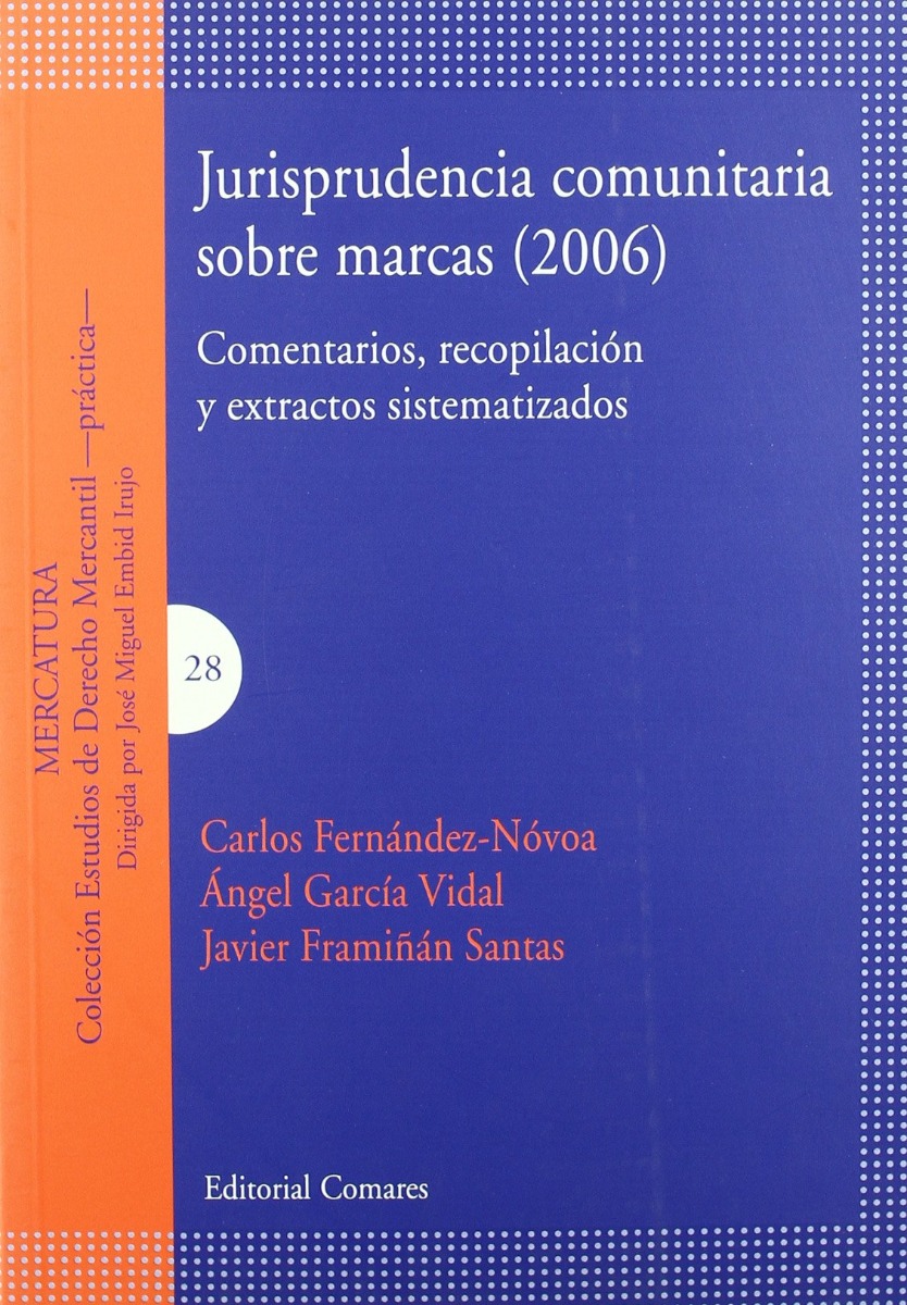 Jurisprudencia Comunitaria Sobre Marcas (2006) Comentarios, Recopilación y Extractos Sistematizados.-0