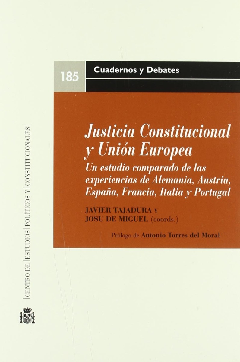 Justicia Constitucional y Unión Europea. Un Estudio Comparado de las Experiencias de Alemania, Austria, España.-0
