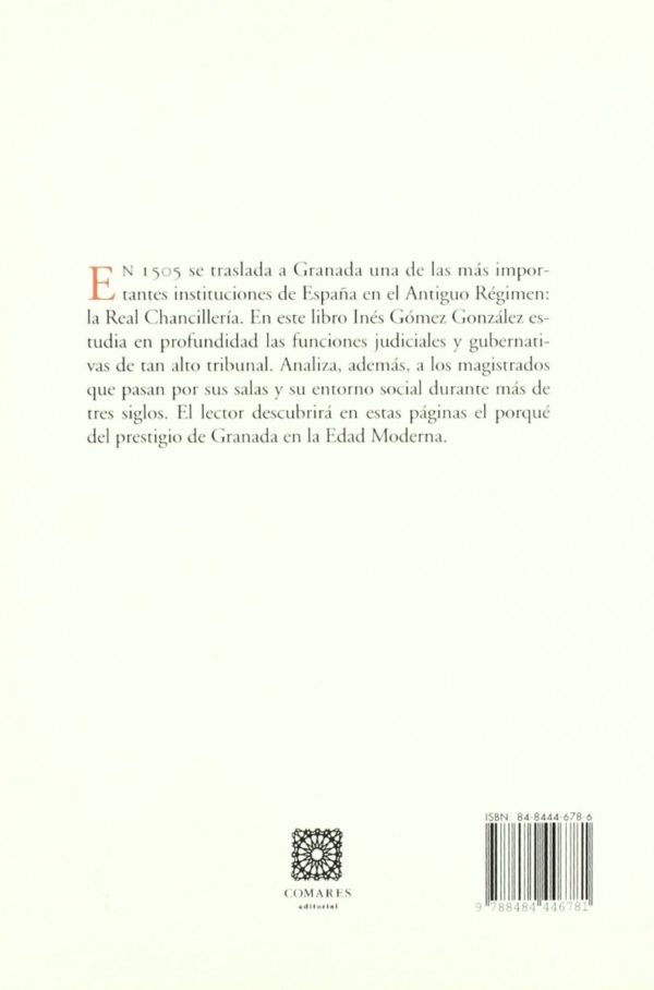 Justicia, el Gobierno y sus Hacedores: La Real Chancilleria de Granada en el Antiguo Régimen.-46467