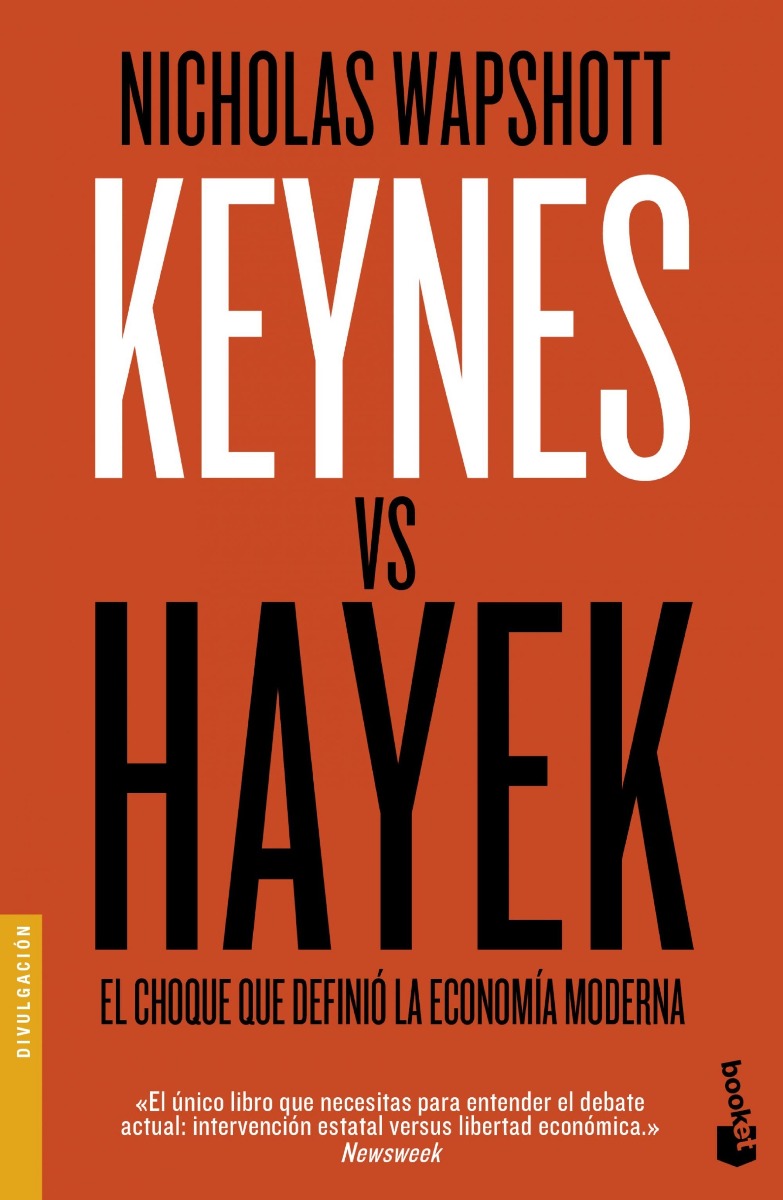 Keynes vs Hayek. El choque que definió la economía moderna -0