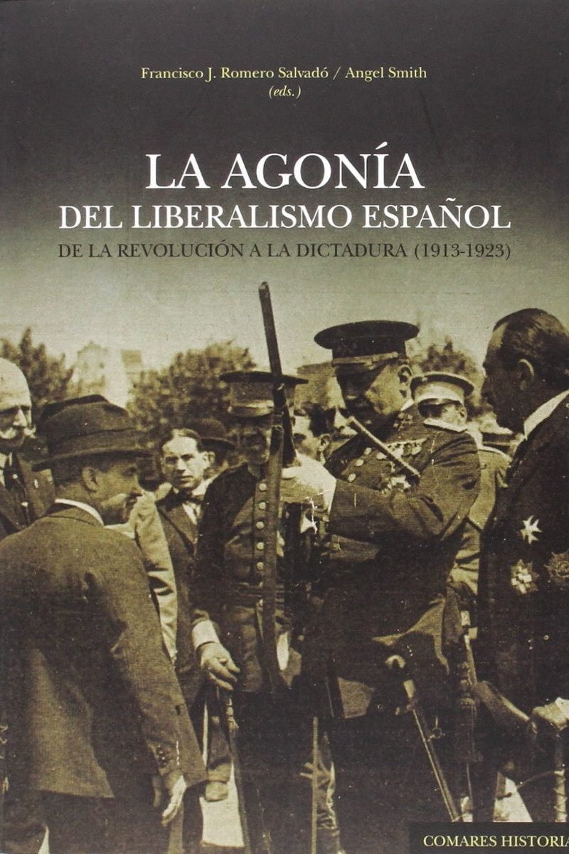 Agonía del Liberalismo Español. De la Revolución a la Dictadura (1913-1923)-0