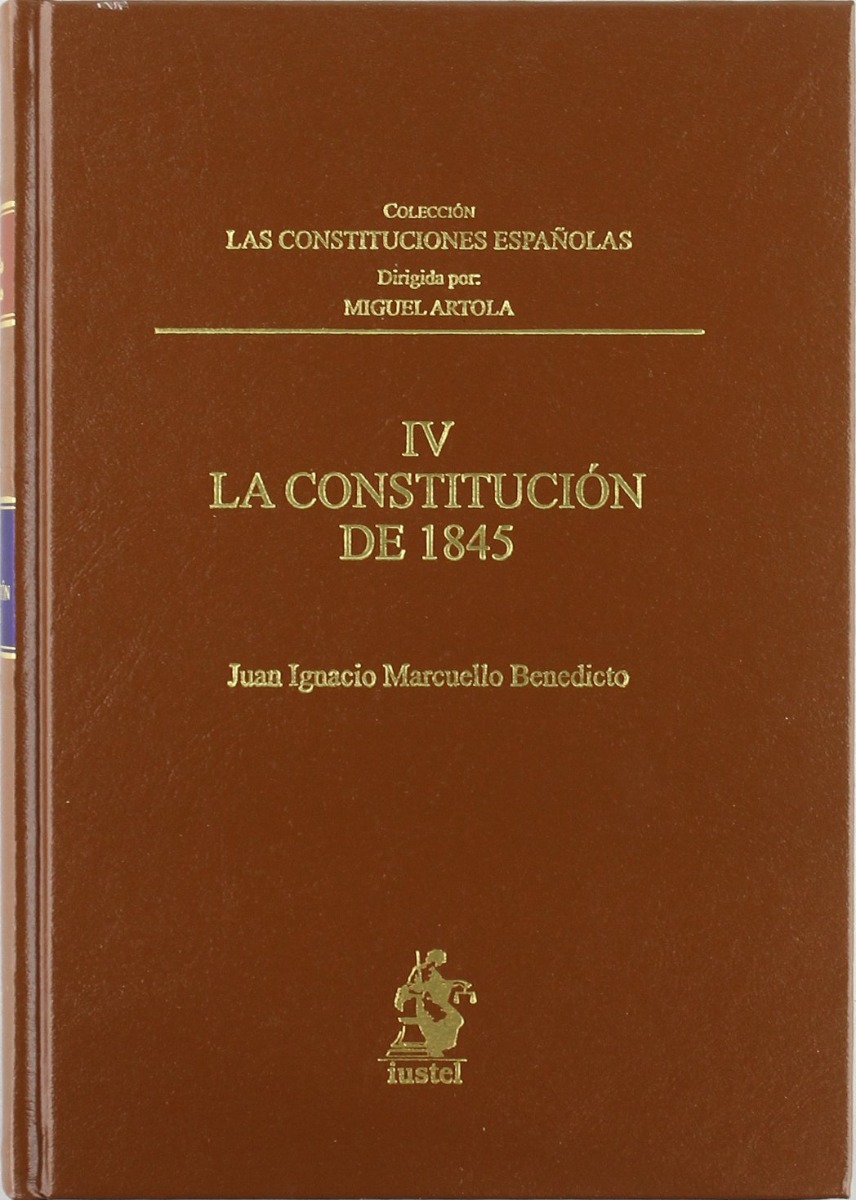 Constitución de 1845. Las Constituciones Españolas, Tomo IV. -0