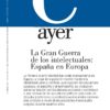 Revista Ayer. La gran guerra de los intelectuales: España en Europa. Nº 91 -0