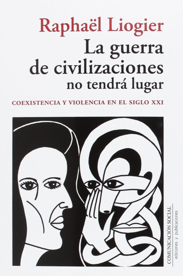 Guerra de Civilizaciones no Tendrá Lugar Coexistencia y violencia en el siglo XXI-0