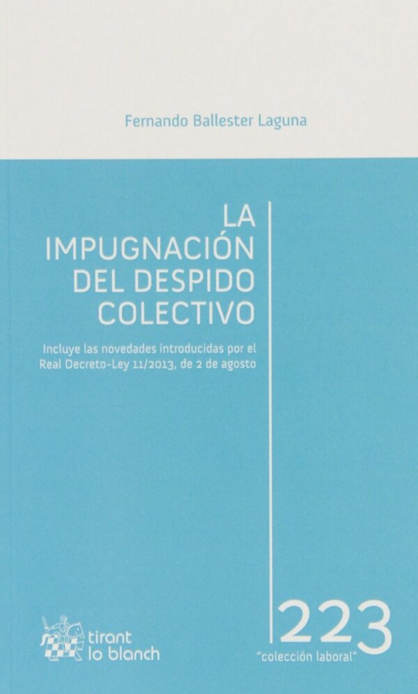 Impugnación del Despido Colectivo. Incluye las novedades introducidas por el RDL 11/2013, 2 de agosto-0