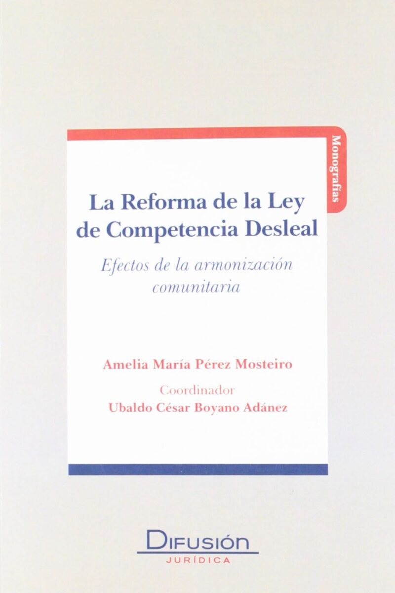 Reforma de la Ley de Competencia Desleal. Efectos de la Armonización Comunitaria.-0