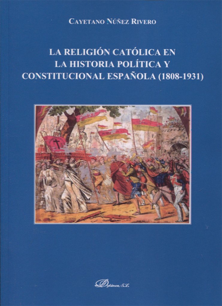 Religión Católica en la Historia Política y Constitucional Española (1808-1931)-0