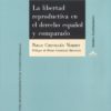 Libertad Reproductiva en el Derecho Español y Comparado -0