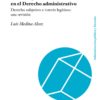 Libertad y Autoridad en el Derecho Administrativo. Derecho Subjetivo e Interés Legítimo: Una Revisión-0