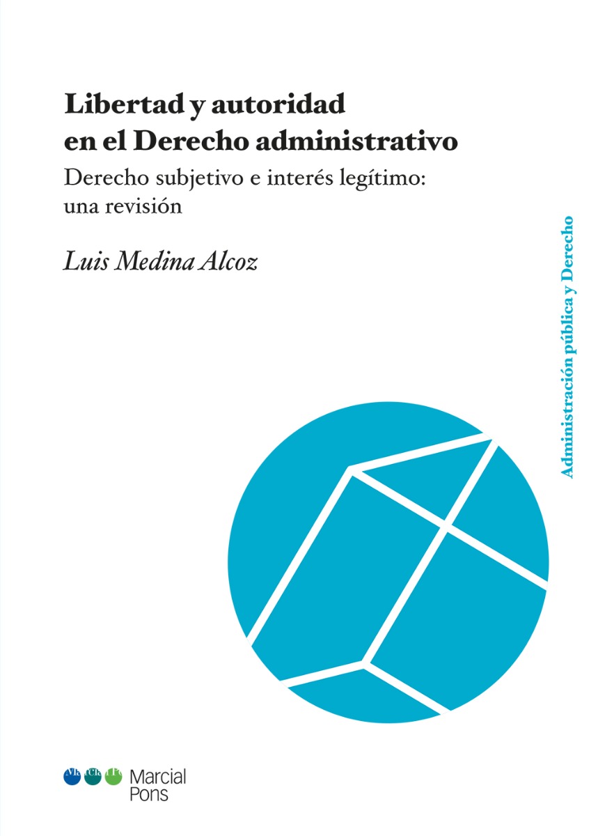 Libertad y Autoridad en el Derecho Administrativo. Derecho Subjetivo e Interés Legítimo: Una Revisión-0