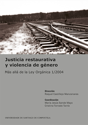 Justicia Restaurativa y Violencia de Género. Más Allá de la Ley Orgánica 1/2004-0
