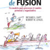 El liderazgo de fusión. Un modelo para provocar el cambio personal y organizativo-0