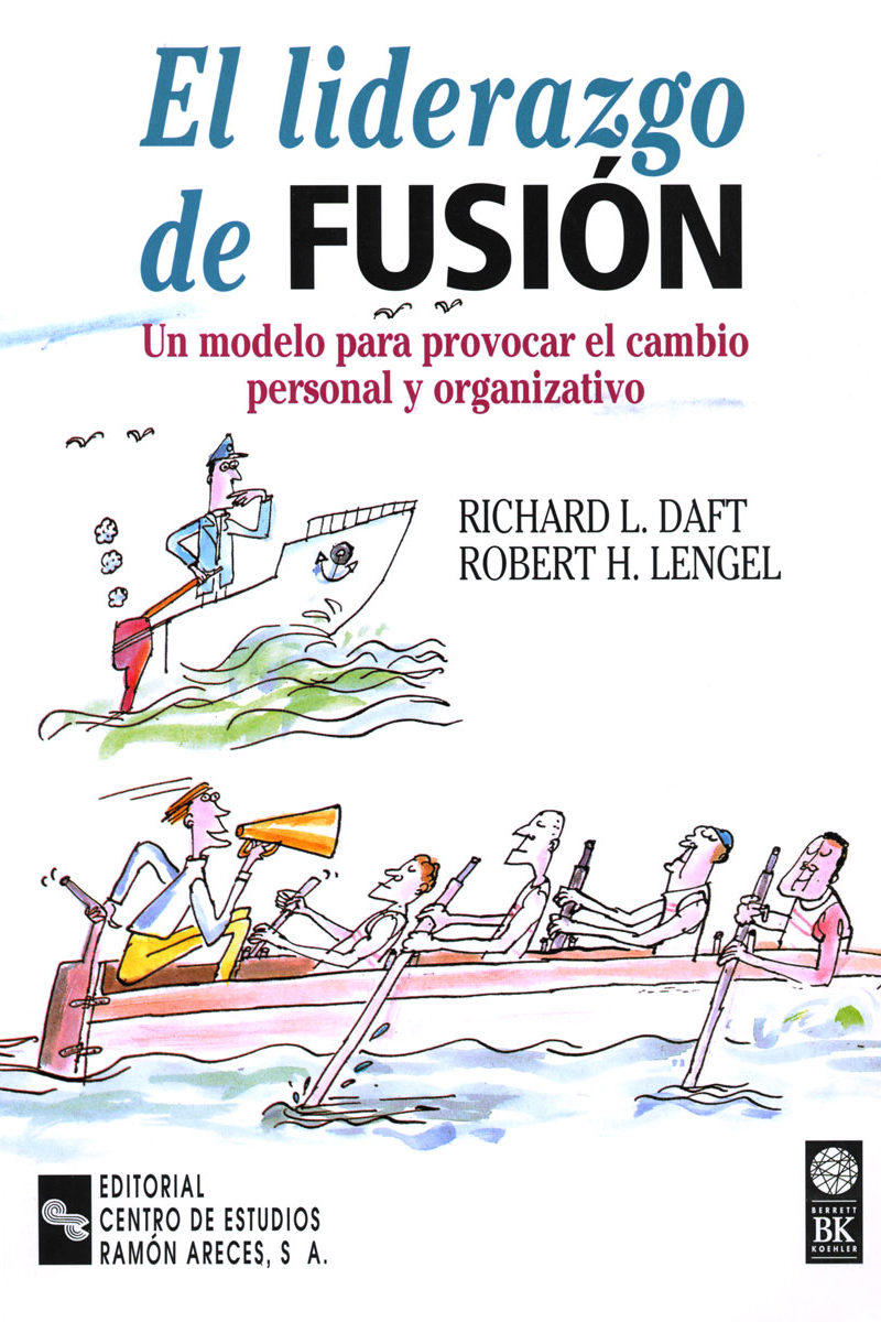 El liderazgo de fusión. Un modelo para provocar el cambio personal y organizativo-0