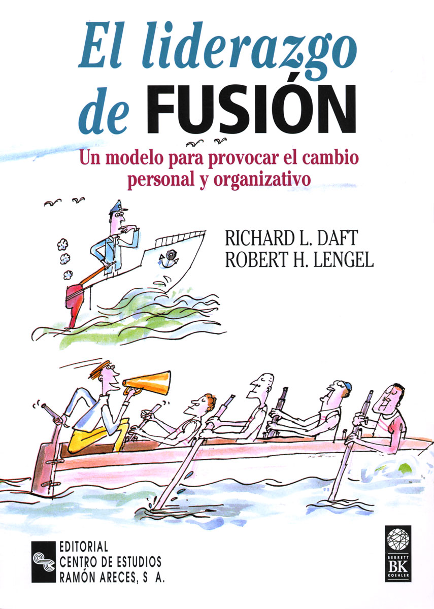 El liderazgo de fusión. Un modelo para provocar el cambio personal y organizativo-0