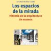Espacios de la Mirada. Historia de la arquitectura de Museos-0