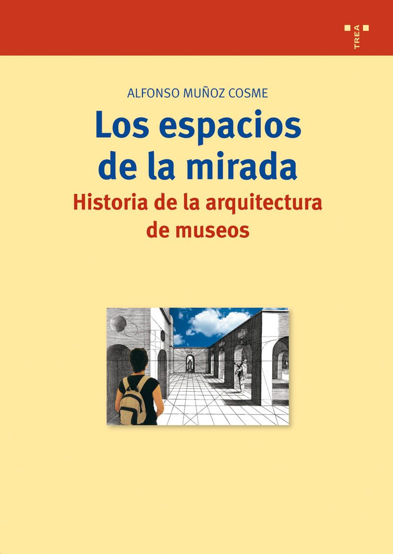 Espacios de la Mirada. Historia de la arquitectura de Museos-0