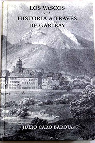 Vascos y la Historia a través de Garibay, Los. -0