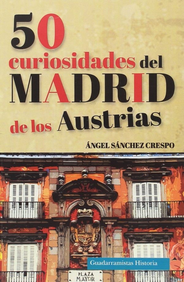 50 Curiosidades del Madrid de los Austrias -0
