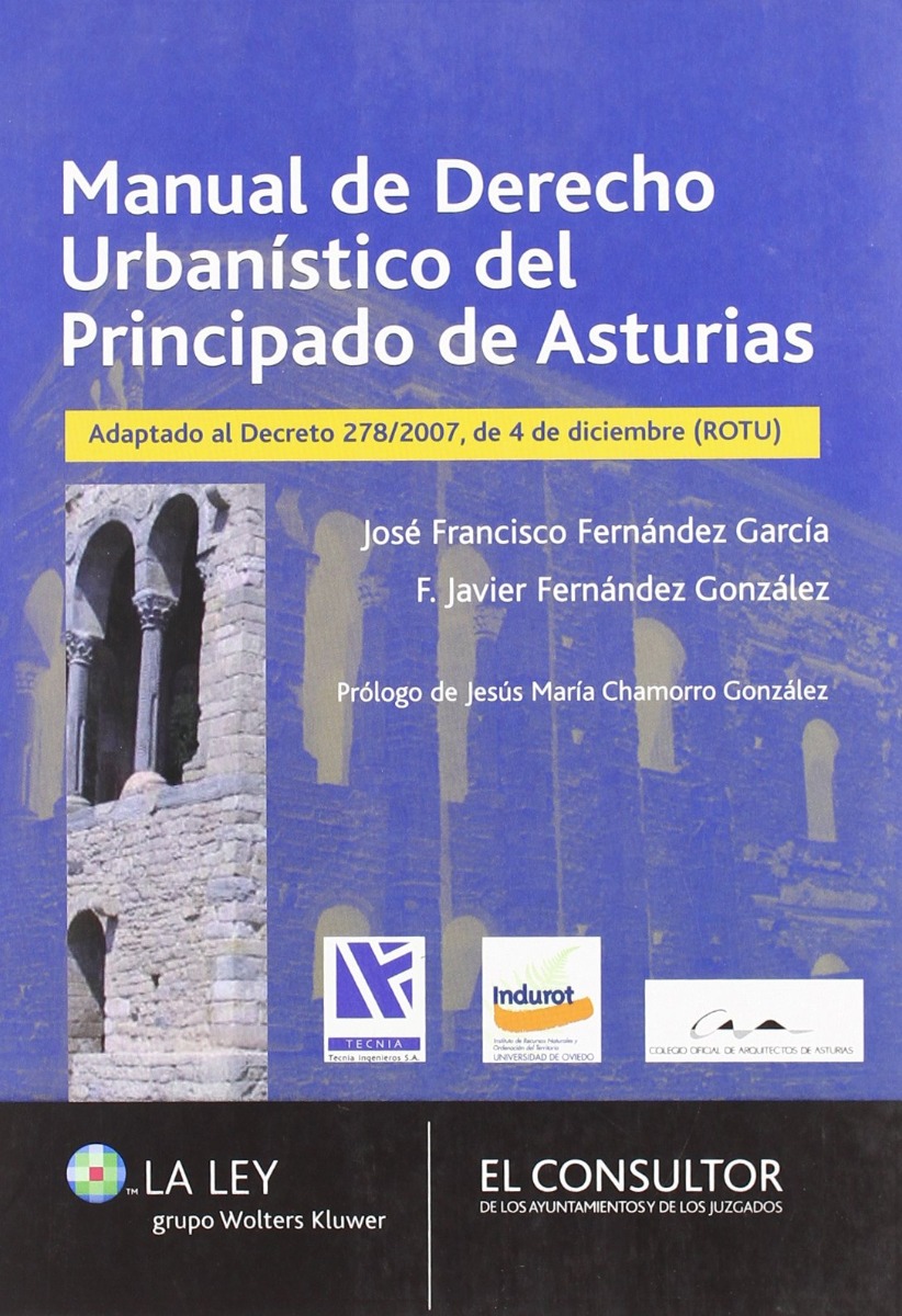 Manual de Derecho Urbanístico del Principado de Asturias. Adaptado al Decreto 278/2007, de 4 de Diciembre (ROTU).-0
