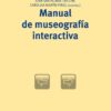 Manual de Museografía Interactiva. -0