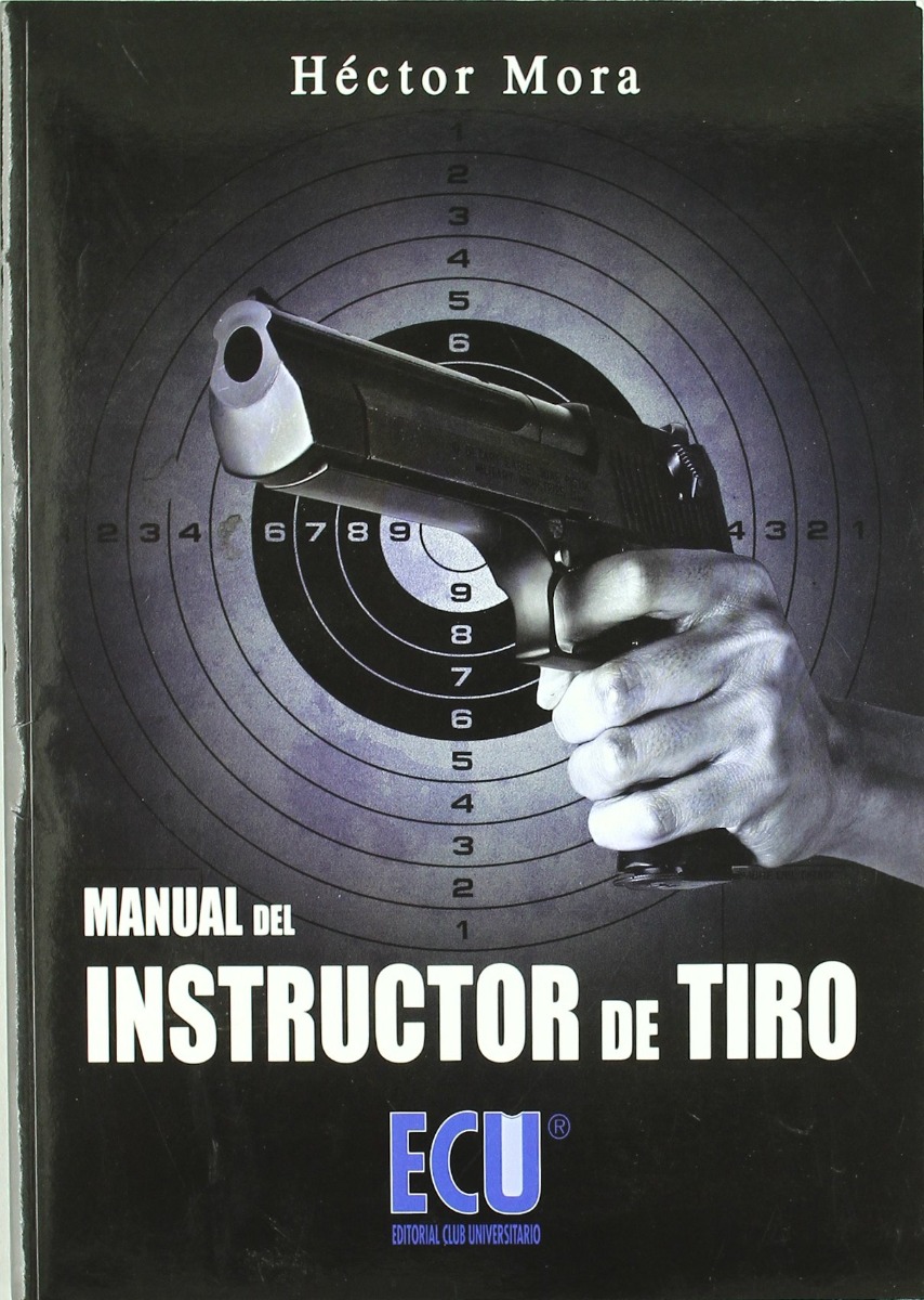 MANUAL DEL INSTRUCTOR DE TIRO / 9788484548683