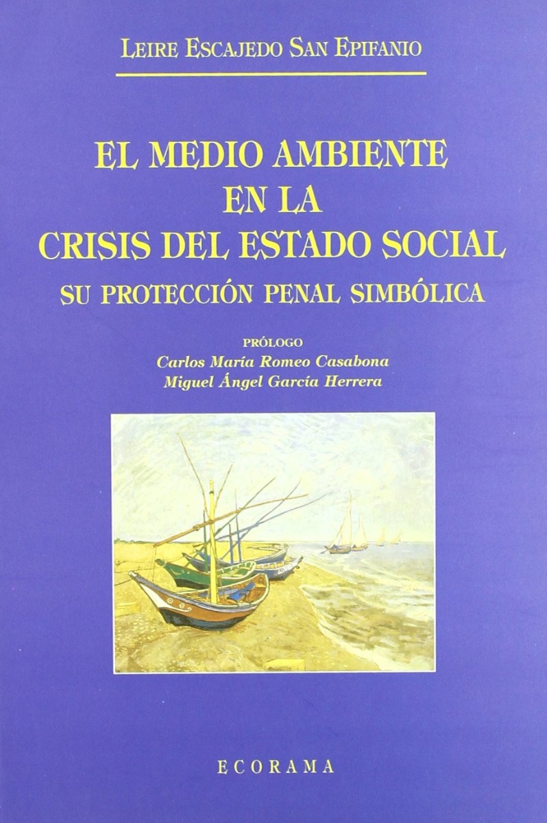 Medio Ambiente en la Crisis del Estado Social. Su Protección Penal Simbólica-0