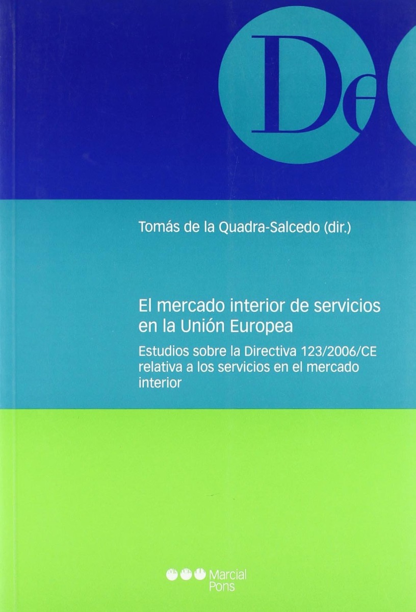 Mercado Interior de Servicios en la Unión Europea. Estudios sobre la Directiva 123/2006/CE Relativa a los Servicios en el Mercado Interior-0