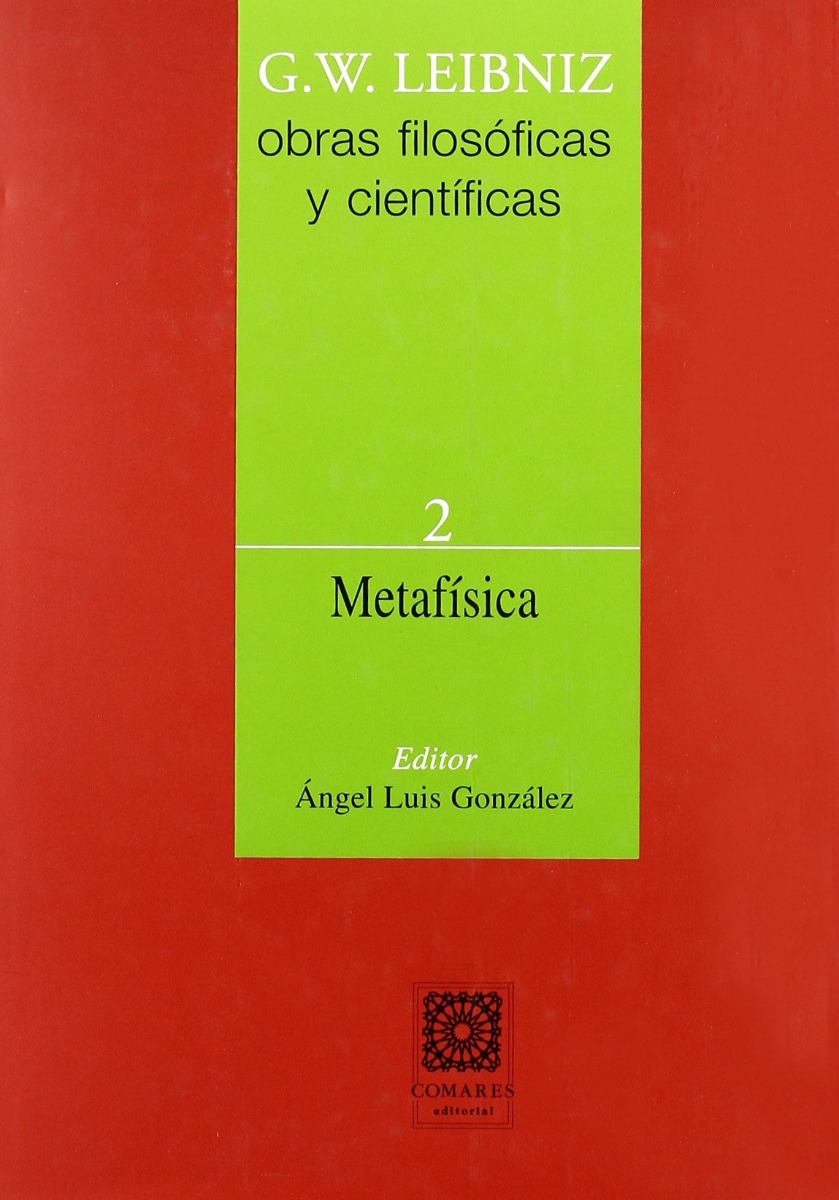 Metafísica. 2 G.W. Leibniz. Obras Filosóficas y Científicas. -0