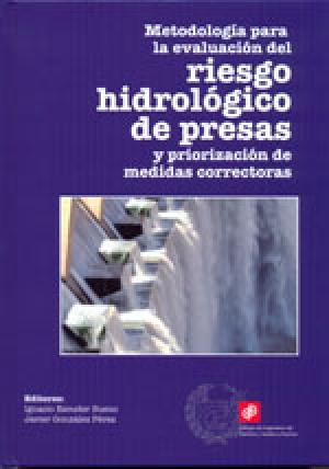 Metodología Para la Evaluación del Riesgo Hidrológico de Presas y Priorización de Medidas Correctoras -0