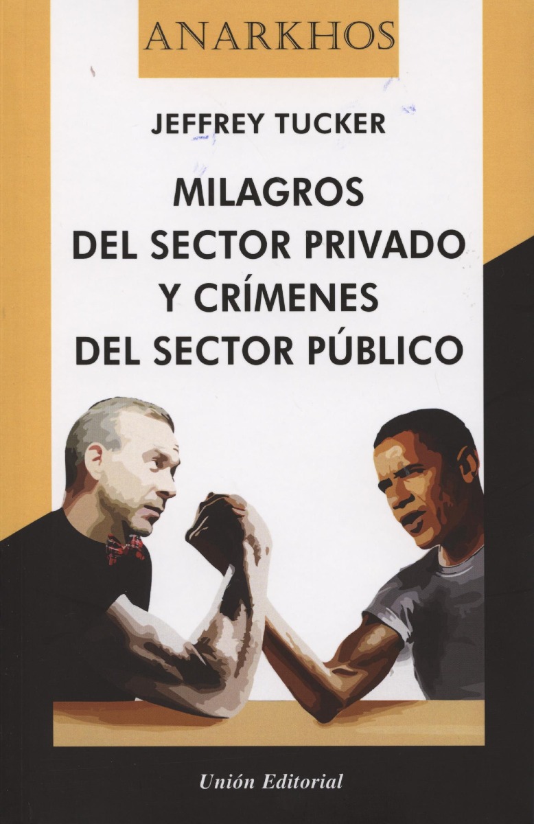 Milagros del Sector Privado y Crímenes del Sector Público -0