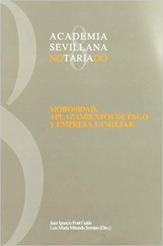 Morosidad, Aplazamientos de Pago y Empresa Familiar. ACADEMIA SEVILLANA DEL NOTARIADO-0