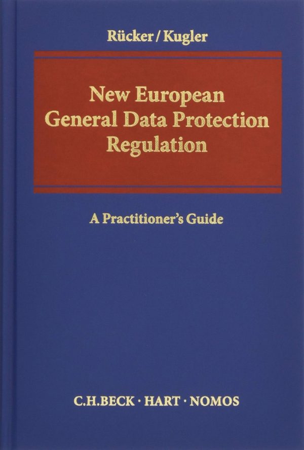 New European General Data Protection Regulation. A Practioner's Guide-0
