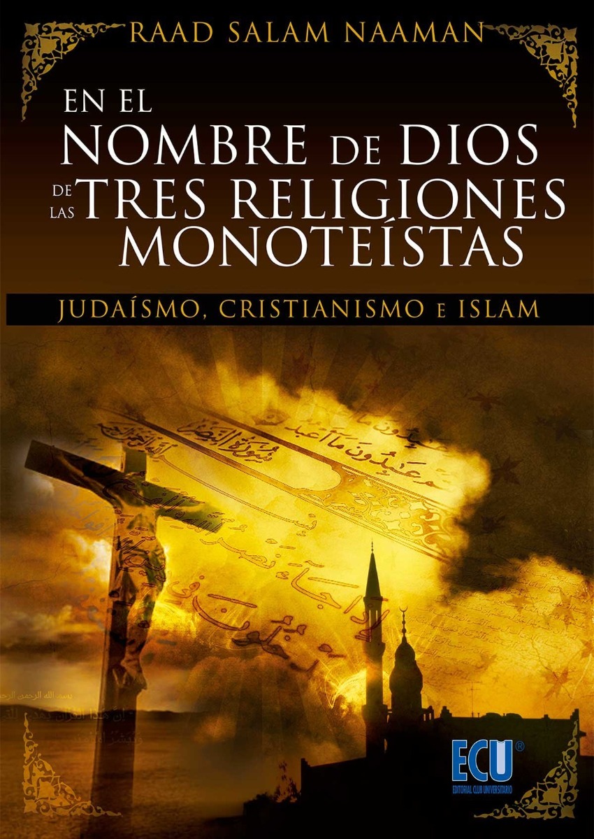 En el Nombre de Dios de las Tres Religiones. Monoteístas: Judaísmo, Cristianísmo e Islam-0