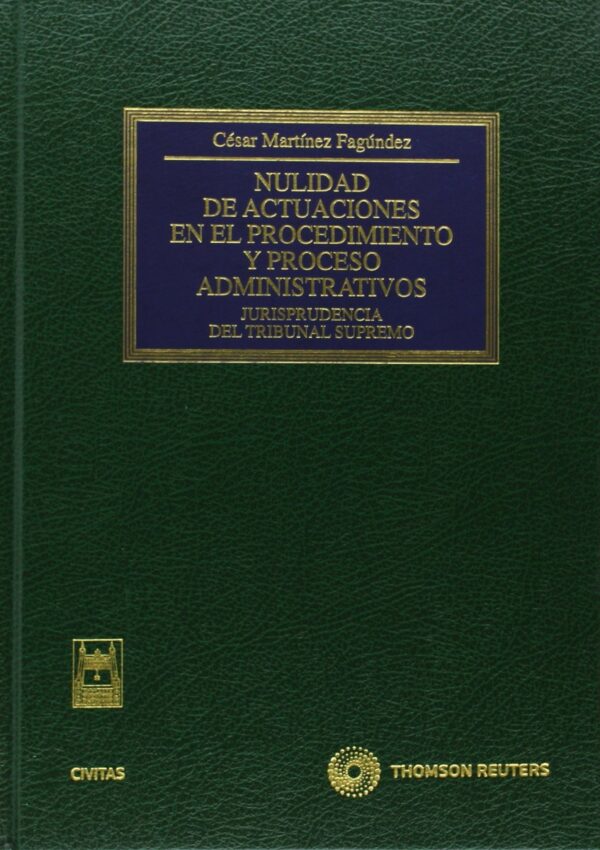 Nulidad de Actuaciones en el Procedimiento y Proceso Administrativos. Jurisprudencia del Tribunal Supremo-0
