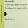 Objetividad y Determinación del Derecho. Un Diálogo con los Herederos de Hart-0