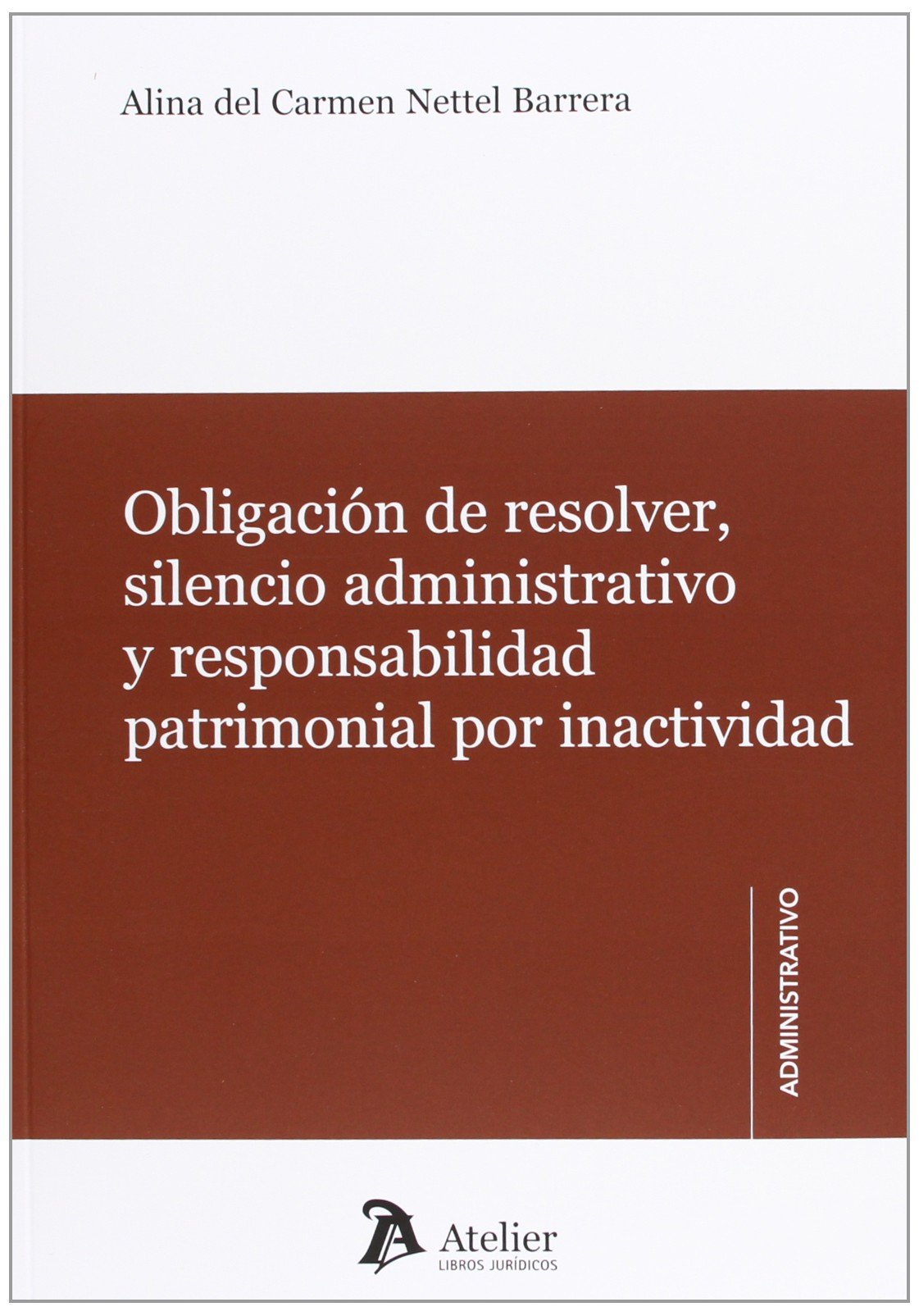 OBLIGACION DE RESOLVER, SILENCIO ADMINISTRATIVO-9788415690078