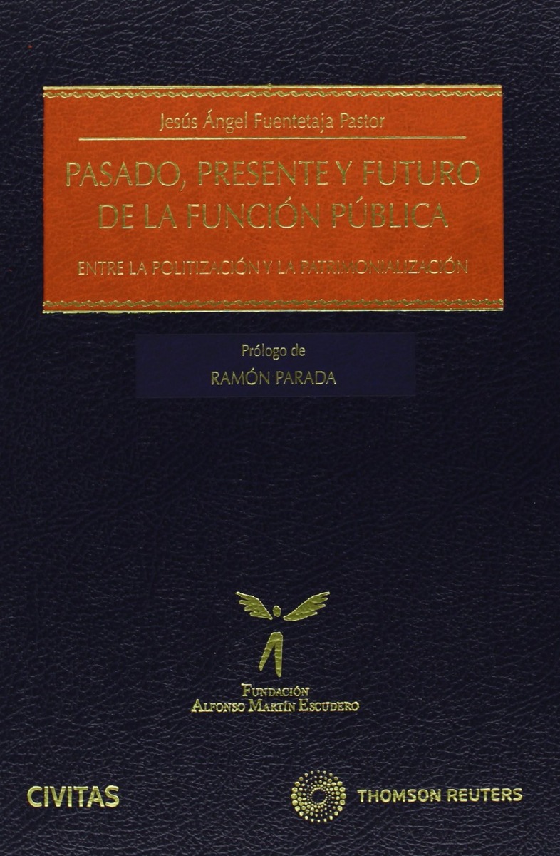 Pasado, Presente y Futuro de la Función Pública. Entre la Politización y la Patrimonialización.-0