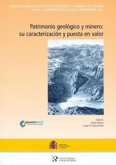 Patrimonio Geológico y Minero: Su Caracterización y Puesta en Valor.-0